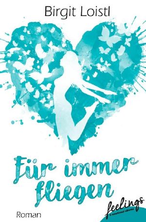 [Für Immer 01] • Für immer fliegen, Roman